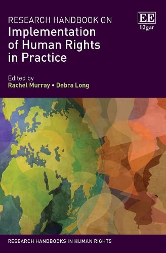 The book cover for 'Research Handbook on Implementation of Human Rights in Practice' (Edward Elgar 2022), edited by Professor Rachel Murray, Director of the University of Bristol Law School Human Rights Implementation Centre (HRIC) and Dr Debra Long, Co-Deputy Director of the HRIC.